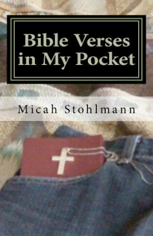 Kniha Bible Verses in My Pocket Micah S Stohlmann