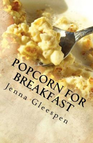 Książka Popcorn For Breakfast Jenna Gleespen