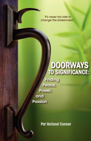 Kniha Doorways to Significance: Finding Peace, Power, and Passion Pat Holland Conner