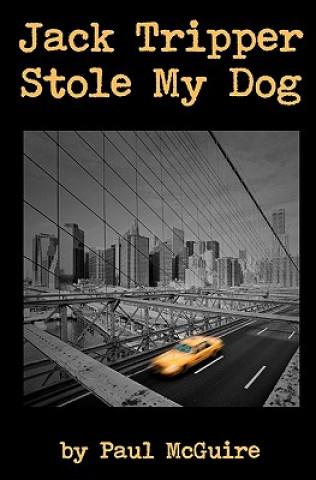 Knjiga Jack Tripper Stole My Dog Paul McGuire