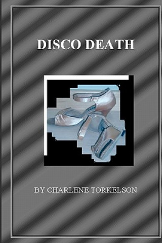 Buch Disco Death: A Dancemaster Mystery Charlene Torkelson