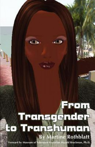 Książka From Transgender to Transhuman: A Manifesto On the Freedom Of Form Martine Rothblatt