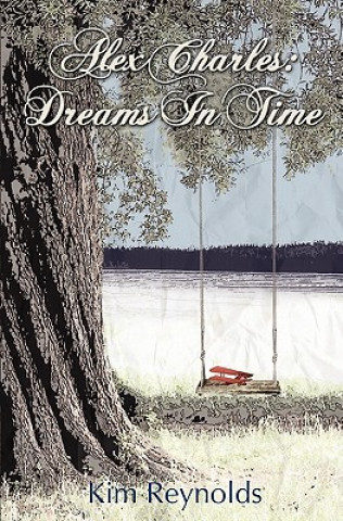Carte Alex Charles: Dreams In Time Kim Reynolds
