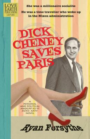 Książka Dick Cheney Saves Paris Ryan Forsythe