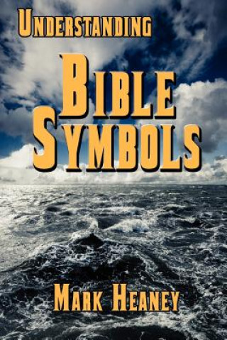 Kniha Understanding Bible Symbols Mark Heaney