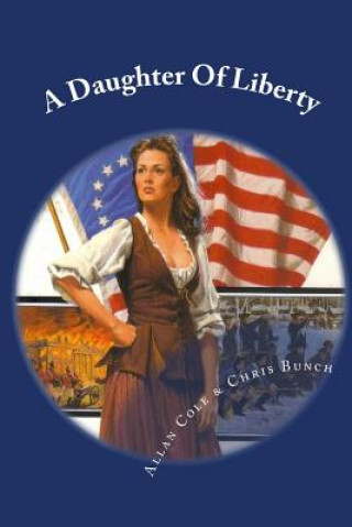 Kniha A Daughter Of Liberty: Book #2 Of The Shannon Trilogy MR Allan Cole
