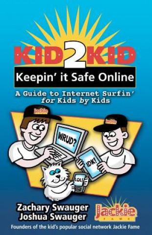 Książka Kid2Kid, Keepin it Safe Online Joshua Andrew Swauger