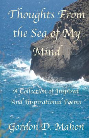 Knjiga Thoughts From the Sea of My Mind Gordon D Mahon