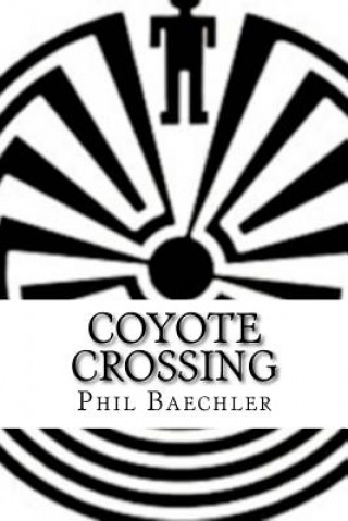 Kniha Coyote Crossing Phil Baechler