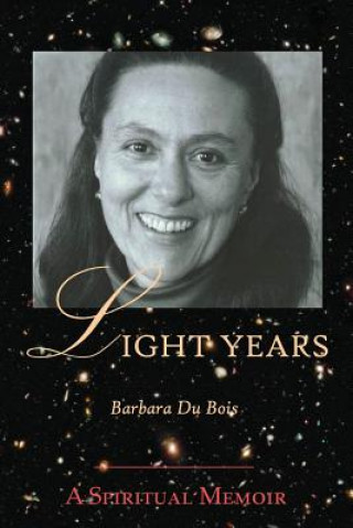 Könyv Light Years: A Spiritual Memoir Barbara Du Bois