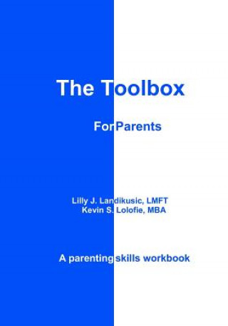 Książka The Toolbox for Parents: A Parenting Skills Workbook Kevin S Lolofie