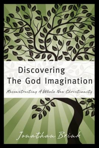 Könyv Discovering the God Imagination Jonathan Brink