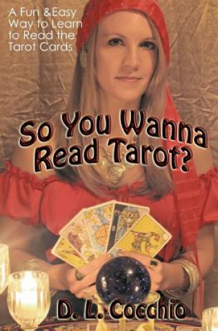 Carte So You Wanna Read Tarot?: A Down-to-Earth Guide D L Cocchio
