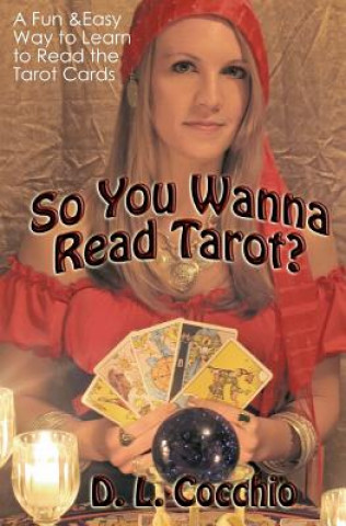 Książka So You Wanna Read Tarot?: A Down-to-Earth Guide D L Cocchio