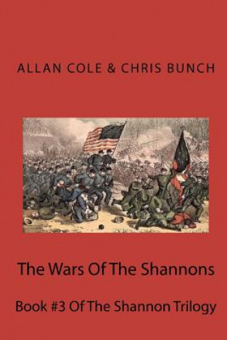 Könyv The Wars Of The Shannons: Book #3 Of The Shannon Trilogy Chris Bunch