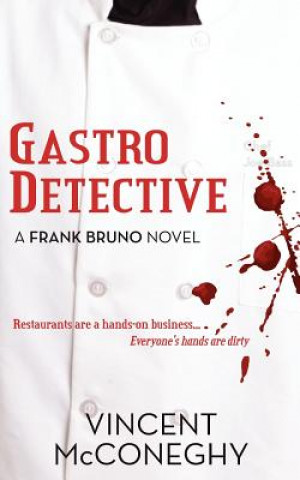 Könyv Gastro Detective: A Frank Bruno Novel MR Vincent J McConeghy