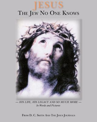 Kniha Jesus The Jew No One Knows D C Smith