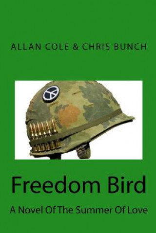 Kniha Freedom Bird: A Novel Of The Summer Of Love Chris Bunch
