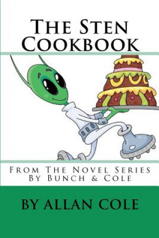 Kniha The Sten Cookbook: From The Novel Series By Bunch & Cole Allan Cole
