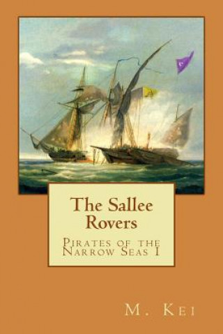 Kniha Pirates of the Narrow Seas 1: The Sallee Rovers M Kei