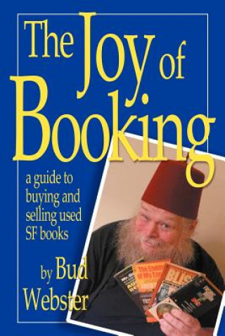 Książka The Joy of Booking: a guide to buying and selling used SF books Bud Webster