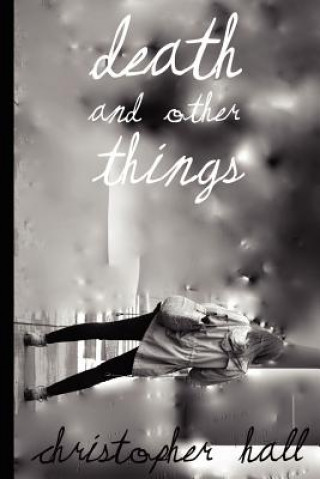 Carte Death and Other Things Christopher Hall