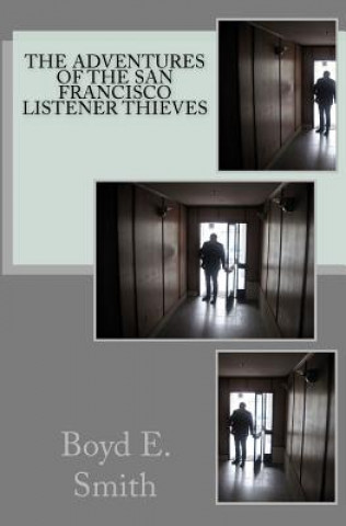 Kniha The Adventures of the San Francisco Listener Thieves Boyd E Smith