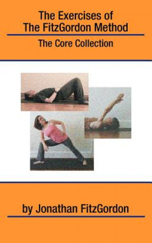 Könyv The Exercises of the FitzGordon Method: The Core Collection Jonathan Fitzgordon