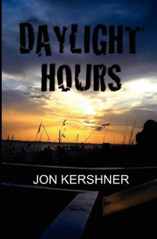 Kniha Daylight Hours: Book One of The Kris Grant Series Jon Kershner