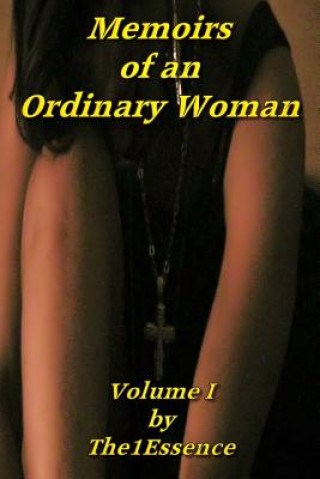 Buch Memoirs of An Ordinary Woman: Volume I The1Essence