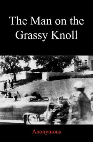 Kniha The Man on the Grassy Knoll Anonymous