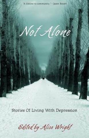 Książka Not Alone: Stories Of Living With Depression Alise Wright