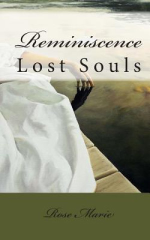 Könyv Reminiscence: Lost Souls Rose Marie