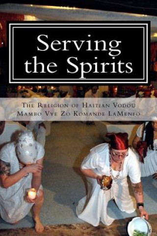 Kniha Serving the Spirits: The Religion of Haitian Vodou Mambo Vye Zo Komande La Menfo