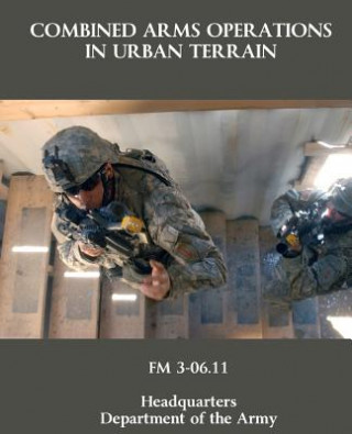 Βιβλίο Combined Arms Operations in Urban Terrain: FM 3-06.11 Department Of the Army