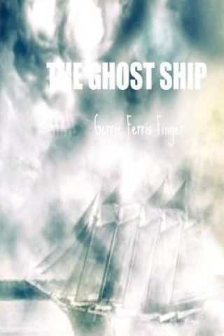 Kniha The Ghost Ship Gerrie Ferris Finger