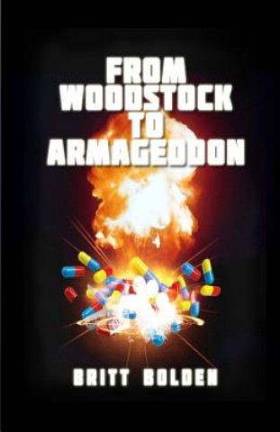 Knjiga From Woodstock to Armageddon Britt Bolden