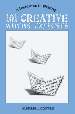 Könyv 101 Creative Writing Exercises Melissa Donovan
