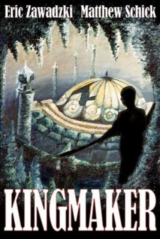 Knjiga Kingmaker Matthew Schick
