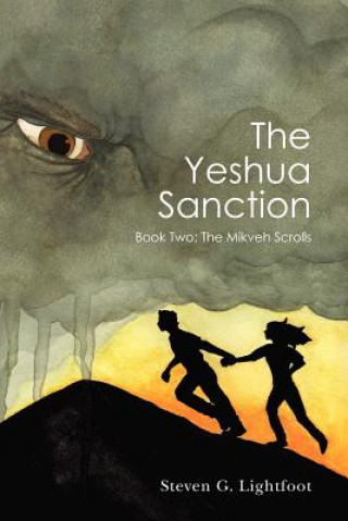 Kniha The Yeshua Sanction: Book Two: The Mikveh Scrolls Steven G Lightfoot