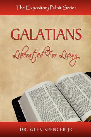 Carte Galatians: Liberated for Living Glen Spencer