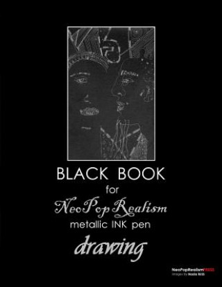 Kniha Black Book for NeoPopRealism Metallic INK pen Drawing Neopoprealism Press