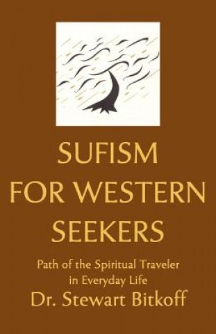 Carte Sufism for Western Seekers: Path of the Spiritual Traveler in Everyday Life Stewart Bitkoff