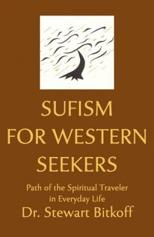 Knjiga Sufism for Western Seekers: Path of the Spiritual Traveler in Everyday Life Stewart Bitkoff