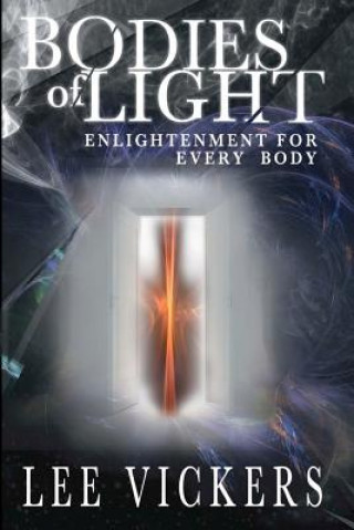 Könyv Bodies of Light: Enlightenment for Every Body Dr Lee Vickers
