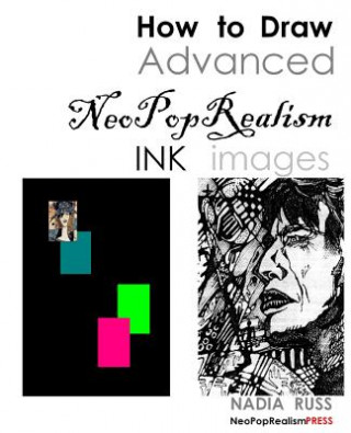 Kniha How to Draw Advanced NeoPopRealism Ink Images Nadia Russ