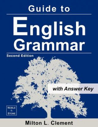 Carte Guide to English Grammar: with Answer Key Milton L Clement