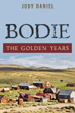 Kniha Bodie: The Golden Years Judy Daniel