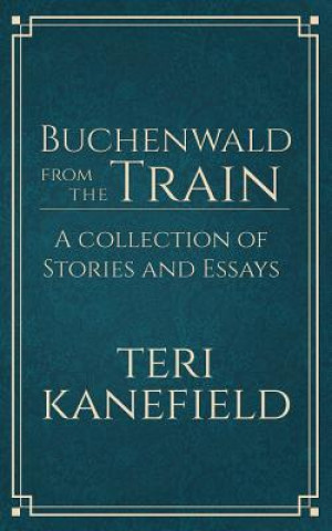 Book Buchenwald From the Train Teri Kanefield