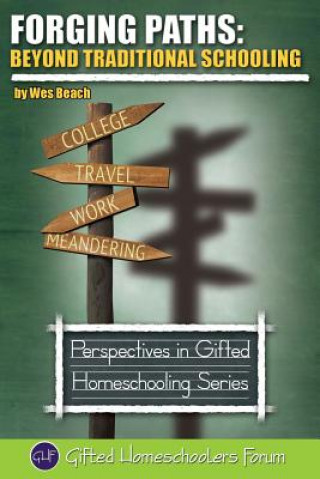 Carte Forging Paths: Beyond Traditional Schooling Wes Beach